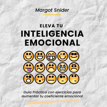 [Spanish] - Eleva tu inteligencia emocional. Guía Práctica con ejercicios para  aumentar tu coeficiente emocional