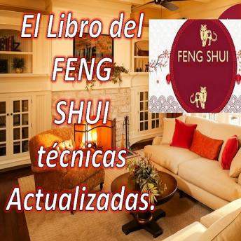 [Spanish] - El Libro del FENG SHUI Técnicas actualizadas: Con este libro podrás llenar tu hogar de energía positiva y atraer la felicidad y la prosperidad