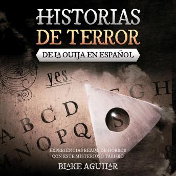 [Spanish] - Historias de Terror de la Ouija en Español: Experiencias reales de horror con este misterioso tablero