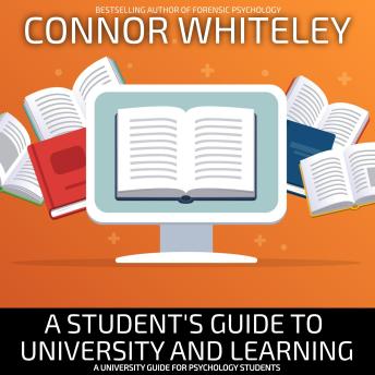 A Student's Guide To University And Learning: A University Guide For Psychology Students