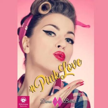 Download #PinkLove (versão brasileira): Uma história romântica onde a cor rosa se tornará essencial by Dama Beltrán