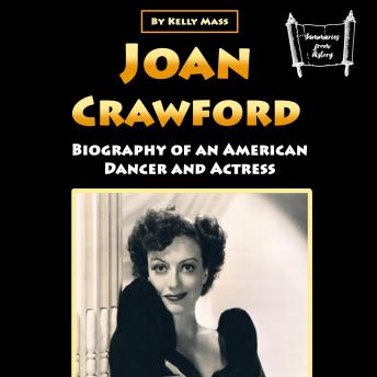 Joan Crawford: Biography of an American Dancer and Actress