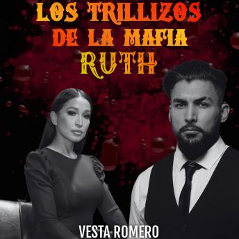 [Spanish] - Los Trillizos De La Mafia: Ruth: Amor, Poder y Traición en el Abrazo de la Mafia