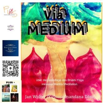 [German] - Via Medium: über die Grundlagen des Bhakti- Yoga inklusive Mantra-Meditation