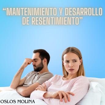 [Spanish] - Mantenimiento y desarrollo del Resentimiento: Temas espirituales