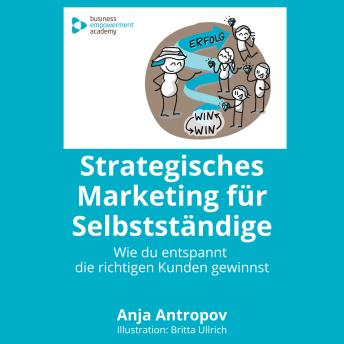 [German] - Strategisches Marketing für Selbstständige: Wie du entspannt die richtigen Kunden gewinnst
