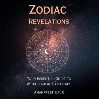 Zodiac Revelations: Your Essential Guide to Astrological Landscape