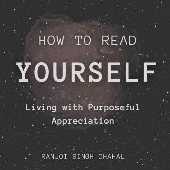 How to Read YourSelf: Living with Purposeful Appreciation