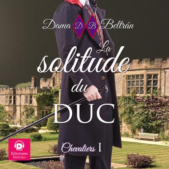 [French] - La solitude du Duc: Quand l'amour est plus puissant que la douleur...