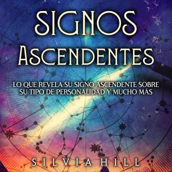 [Spanish] - Signos Ascendentes: Lo que revela su signo ascendente sobre su tipo de personalidad y mucho más
