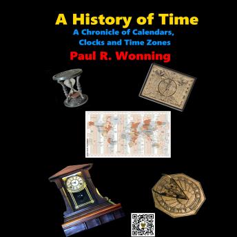 A History of Time: A Chronicle of Calendars, Clocks and Time Zones