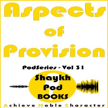 Download Aspects of Provision by Shaykhpod Books
