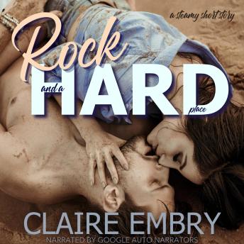 Rock and a Hard Place: A Steamy Hiking Adventure Romance Short Story