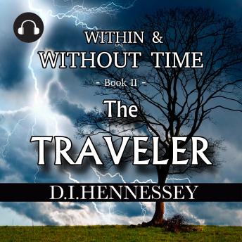 The Traveler: Within and Without Time - Book II