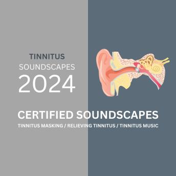 Tinnitus Relief: 20 Certified Soundscapes for Tinnitus Masking & Relaxation: Tinnitus Research Center