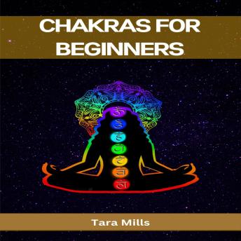 CHAKRAS FOR BEGINNERS: A Comprehensive Guide to Balancing Your Energy Centers (2023)