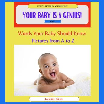 Your Baby is a Genius: Words your baby should know: Pictures from A to Z