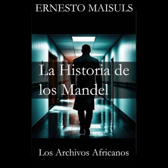 [Spanish] - La Historia de los Mandel: Los Archivos Africanos (Parte 1)
