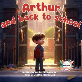 Arthur and back to school: Transport your children to a world of dreams with this moving and inspiring bedtime story! For children aged 2 to 5.
