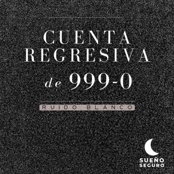 Cuenta regresiva de 999-0: Ruido blanco