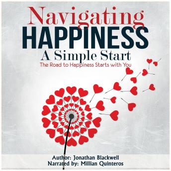 Navigating Happiness: A  Simple Start: The Road to Happiness Starts with You!