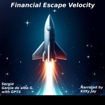 Download Financial Escape Velocity by Sergio Garcia De Alba G., Gpt4