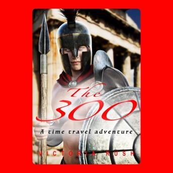 The 300: A Steamy Time Travel Adventure: Lesbian Fantasy Erotica Series