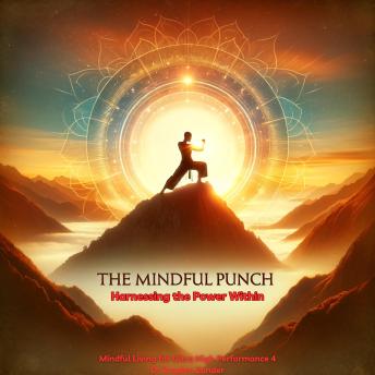 The Mindful Punch: Harnessing the Power Within