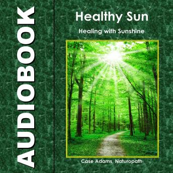Download Healthy Sun: Healing with Sunshine by Case Adams