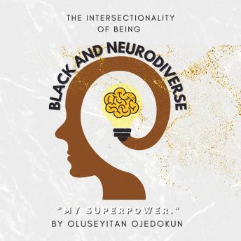 Black and Neurodiverse: 'The intersectionality of being Black and Neurodiverse'