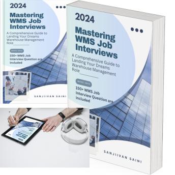 Download Mastering WMS Job Interviews: A Comprehensive Guide to Landing Your Dream Warehouse Management Role by Sanjivan Saini