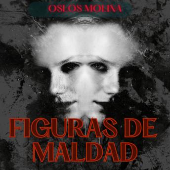 [Spanish] - Figuras de Maldad: Podcast: Llegamos a creer
