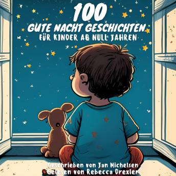 [German] - 100 Gute Nacht Geschichten für Kinder ab Null Jahren
