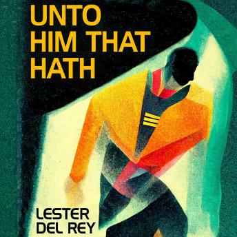 Unto Him That Hath