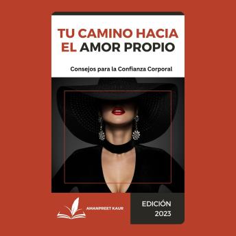 [Spanish] - Tu Camino hacia el Amor Propio: Consejos para la Confianza Corporal