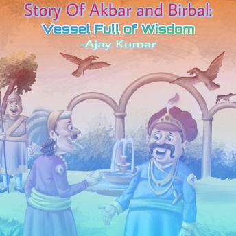 Story Of Akbar and Birbal: Vessel Full of Wisdom
