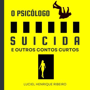 [Portuguese] - O Psicólogo Suicida: E Outros Contos Curtos