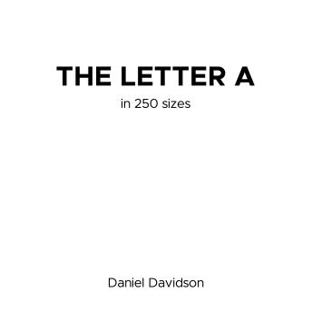 The Letter A in 250 Sizes