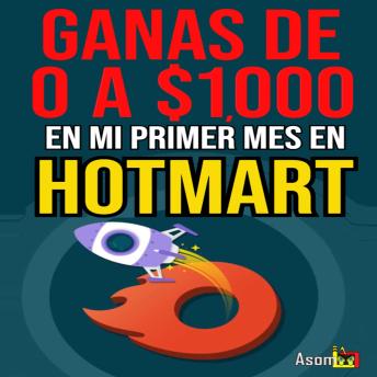 [Spanish] - GANA DE 0 A $1,000 EN MI PRIMER MES DE HOTMART