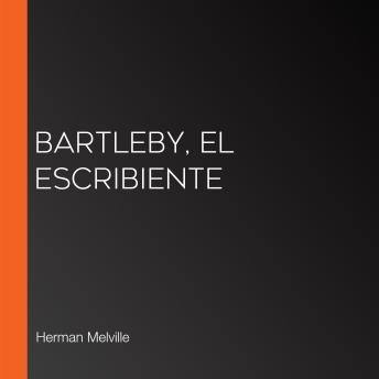 [Spanish] - Bartleby, el escribiente