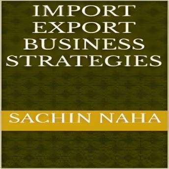 Import Export Business Strategies