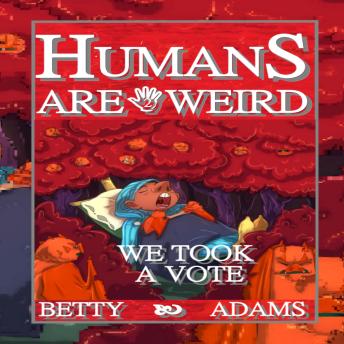 “Humans are Weird: We Took a Vote”: The Second Book of Human Absurdity