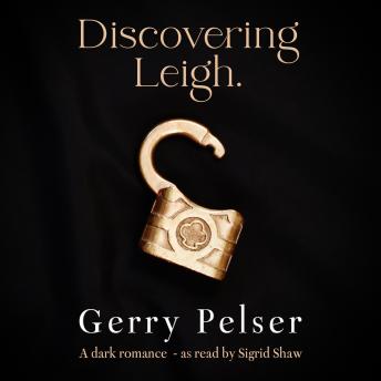 Download Discovering Leigh: A Dark Romance by Gerry Pelser