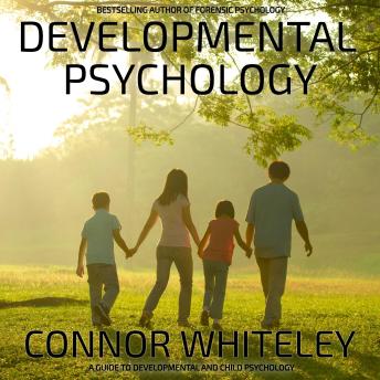 Developmental Psychology: A Guide To Developmental And Child Psychology