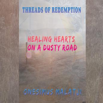 Threads Of Redemption: Healing Hearts on a dusty road