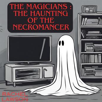 Download Magicians : The Haunting of the Necromancer: Remade by Rachel Lawson, Suno Ai