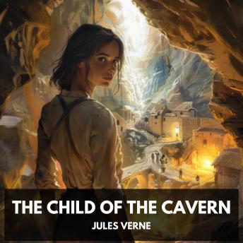 The Child of the Cavern (Unabridged)