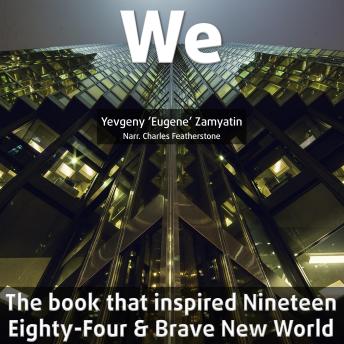 Download We: The book that inspired Nineteen Eighty-Four and Brave New World by Yevgeny 'eugene' Zamyatin
