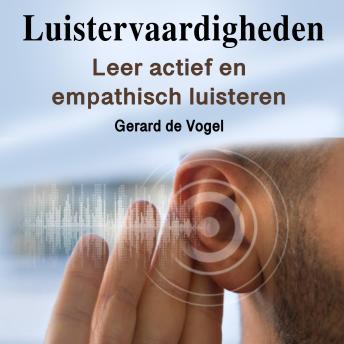 [Dutch; Flemish] - Luistervaardigheden: Leer actief en empathisch luisteren