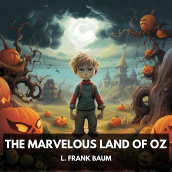 The Marvelous Land of Oz (Unabridged)